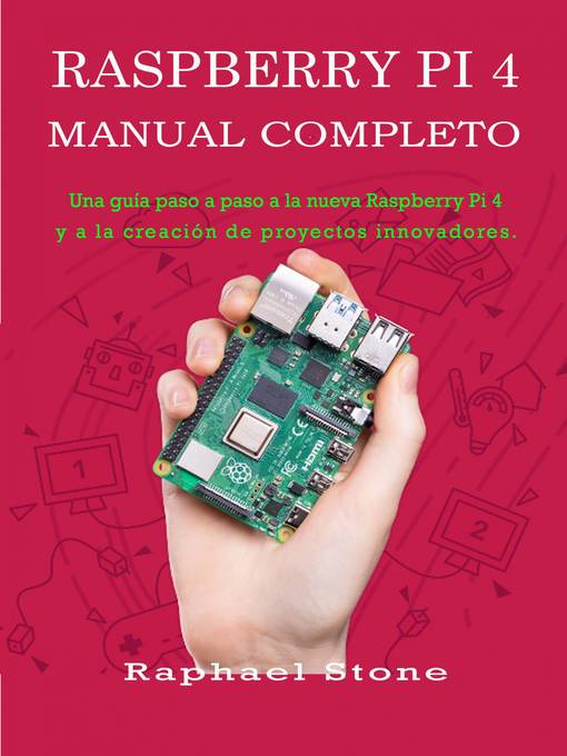 Title details for Raspberry Pi 4 Manual Completo by Raphael Stone - Available